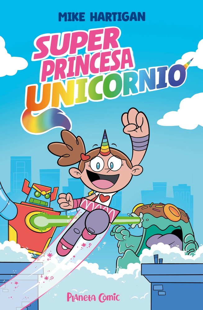SUPER PRINCESA UNICORNIO Nº 01, de HARTIGAN, MIKE | portada del libro
