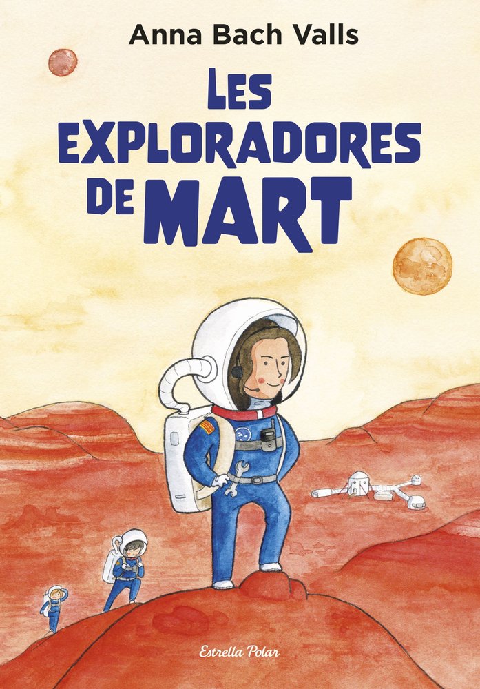 Les exploradores de Mart, de BACH, ANNA | portada del libro
