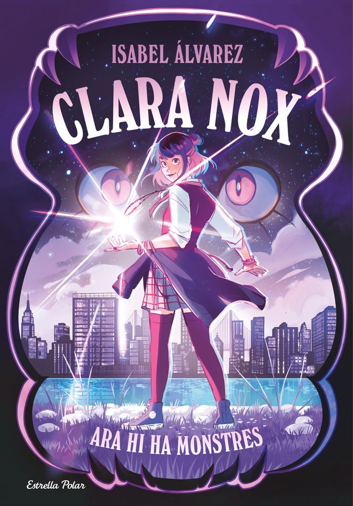 CLARA NOX 1. ARA HI HA MONSTRES, de ALVAREZ, ISABEL | portada del libro