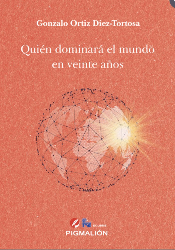 QUIÉN DOMINARÁ EL MUNDO EN VEINTE AÑOS, de Ortiz Diez-Tortosa, Gonzalo | portada del libro