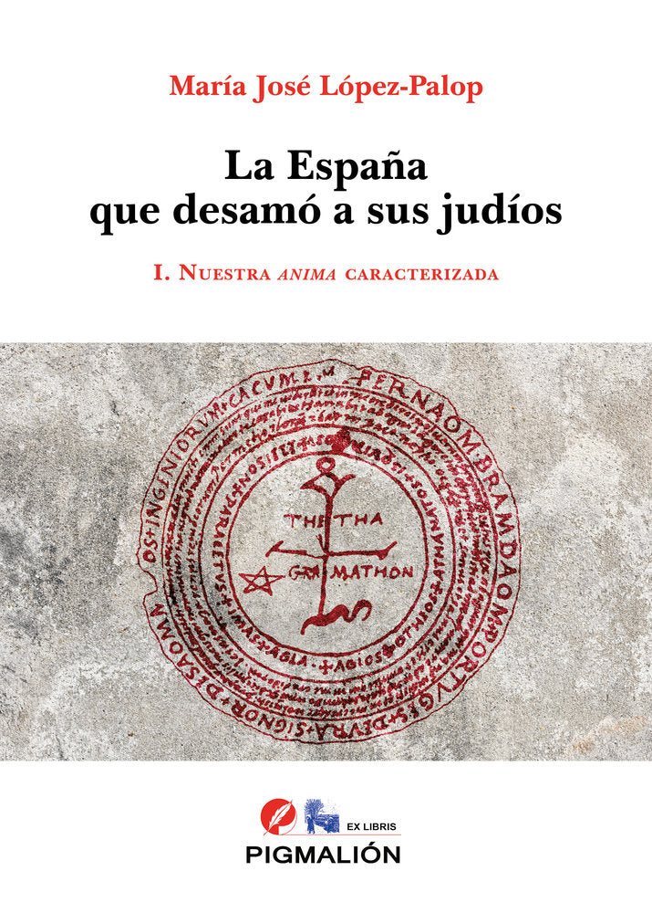 LA ESPAÑA QUE DESAMÓ A SUS JUDÍOS, de López-Palop González de Peredo, María José | portada del libro