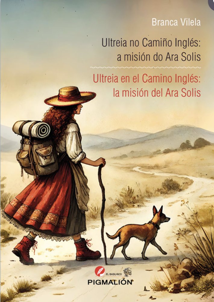 ULTREIA EN EL CAMINO INGLÉS: LA MISIÓN DEL ARA SOLIS, de Vilela, Branca | portada del libro