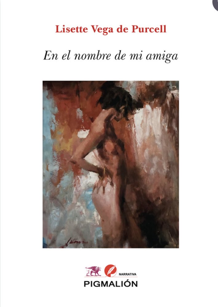 EN EL NOMBRE DE MI AMIGA, de Vega de Purcell, Lisette | portada del libro
