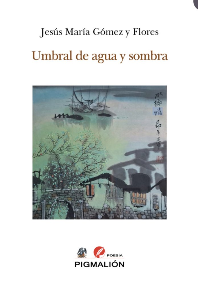 UMBRAL DE AGUA Y SOMBRA, de Gómez y Flores, Jesús María | portada del libro