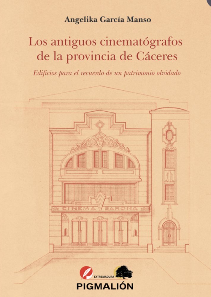 LOS ANTIGUOS CINEMATÓGRAFOS DE LA PROVINCIA DE CÁCERES, de García Manso, Angélica | portada del libro