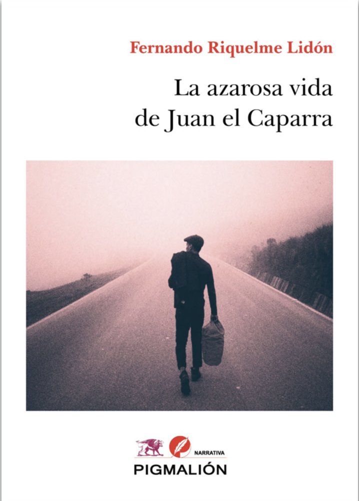 LA AZAROSA VIDA DE JUAN EL CAPARRA, de Riquelme Lidón, Fernando | portada del libro