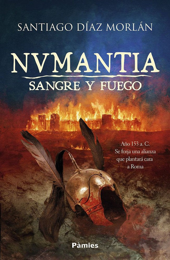 Numantia. Sangre y fuego, de DIAZ MORLAN,SANTIAGO | portada del libro