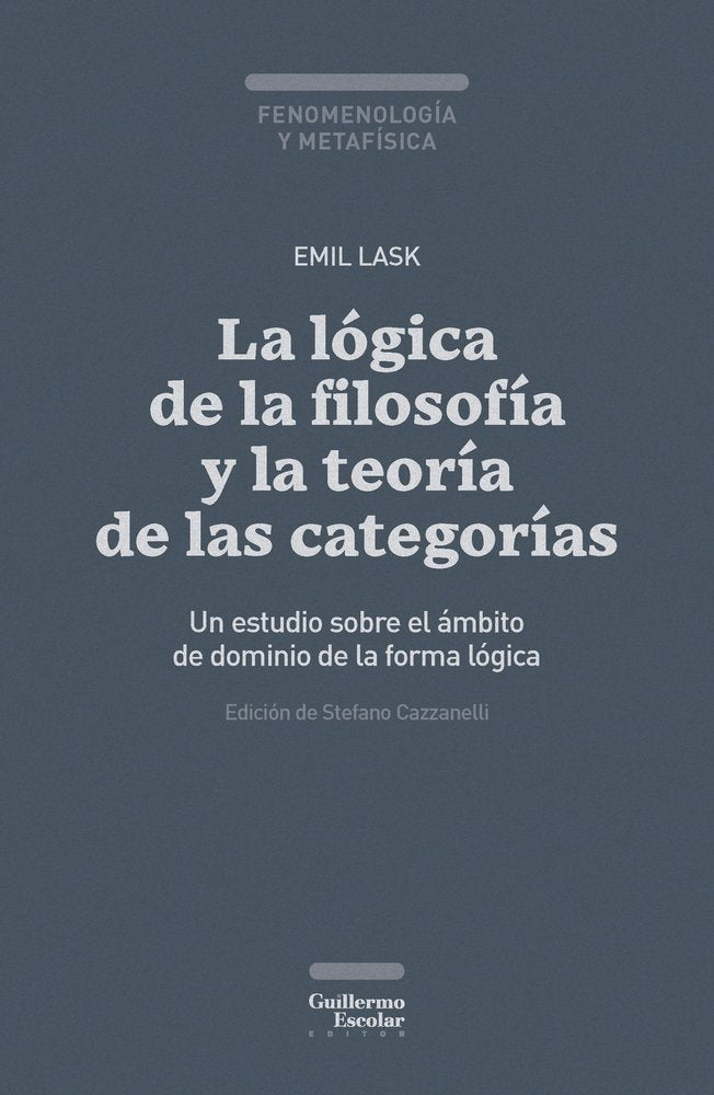 LA LOGICA DE LA FILOSOFIA Y LA TEORIA DE LAS CATEGORIAS, de LASK, EMIL | portada del libro