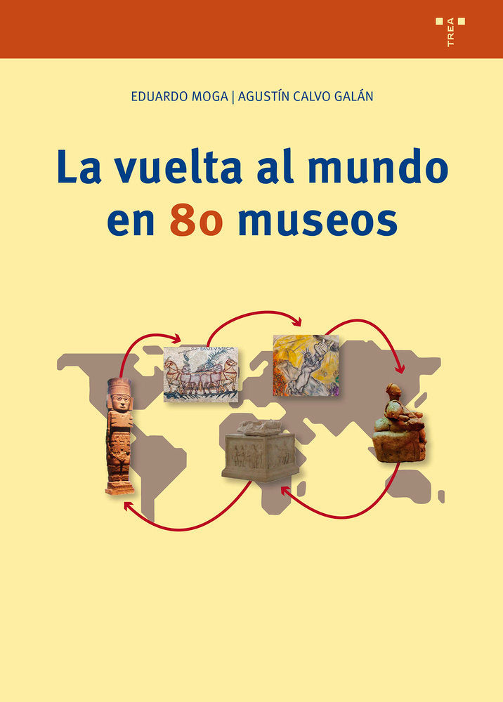 LA VUELTA AL MUNDO EN 80 MUSEOS, de Calvo Galán, Agustín | portada del libro