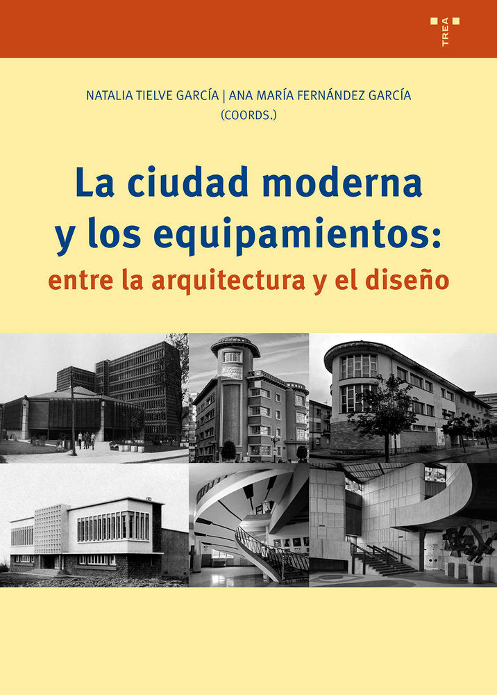 LA CIUDAD MODERNA Y LOS EQUIPAMIENTOS: ENTRE LA ARQUITECTURA, de Fernández García, Ana María | portada del libro