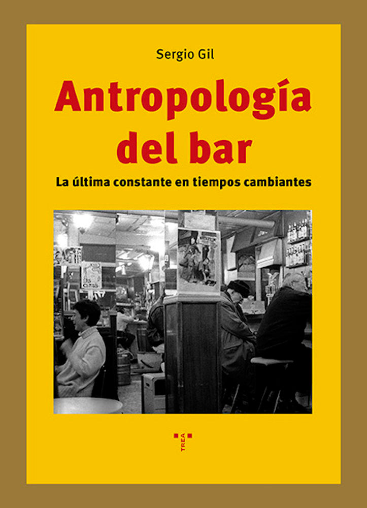 ANTROPOLOGÍA DEL BAR, de Gil, Sergio | portada del libro
