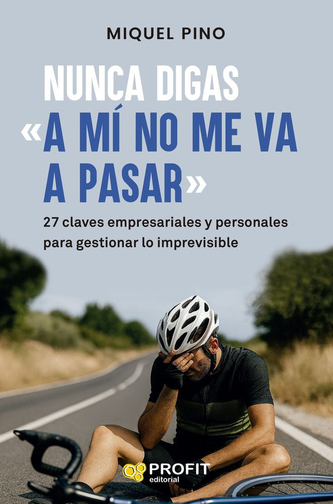 NUNCA DIGAS "A MI NO ME VA A PASAR", de PINO ESCRIBANO | portada del libro