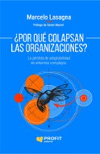 ¿POR QUE COLAPSAN LAS ORGANIZACIONES?, de MARCELO LASAGNA | portada del libro