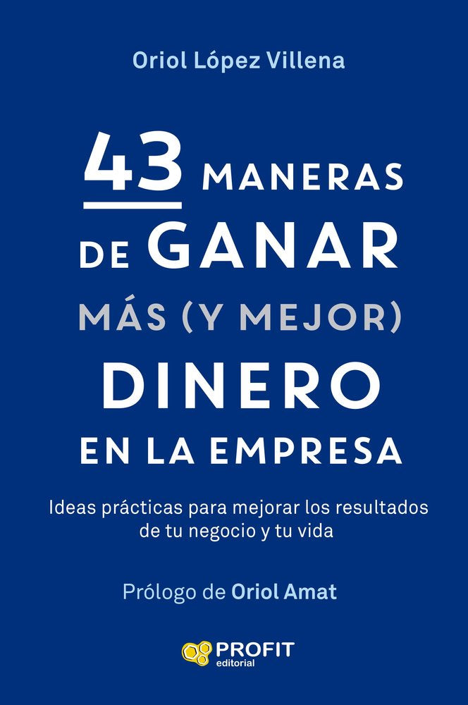 43 MANERAS DE GANAR MÁS (Y MEJOR) DINERO, de LOPEZ VILLENA | portada del libro