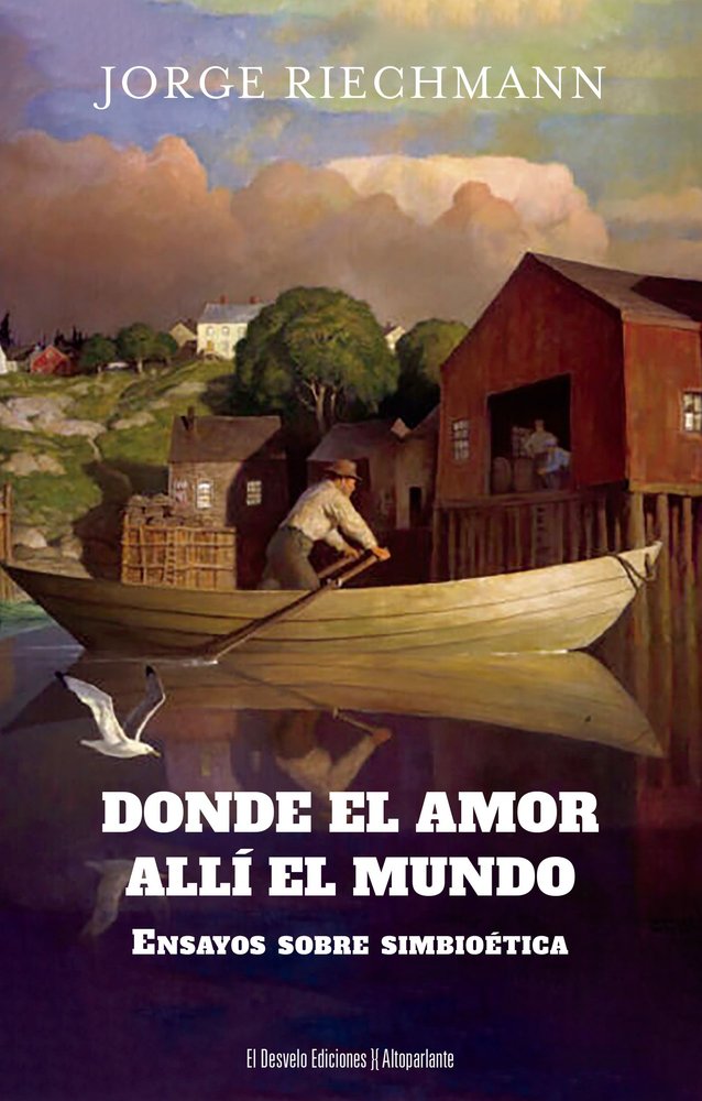 DONDE EL AMOR, ALLI EL MUNDO, de RIECHMANN FERNANDEZ, JORGE | portada del libro
