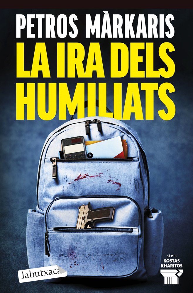 LA IRA DELS HUMILIATS, de PETROS MARKARIS | portada del libro