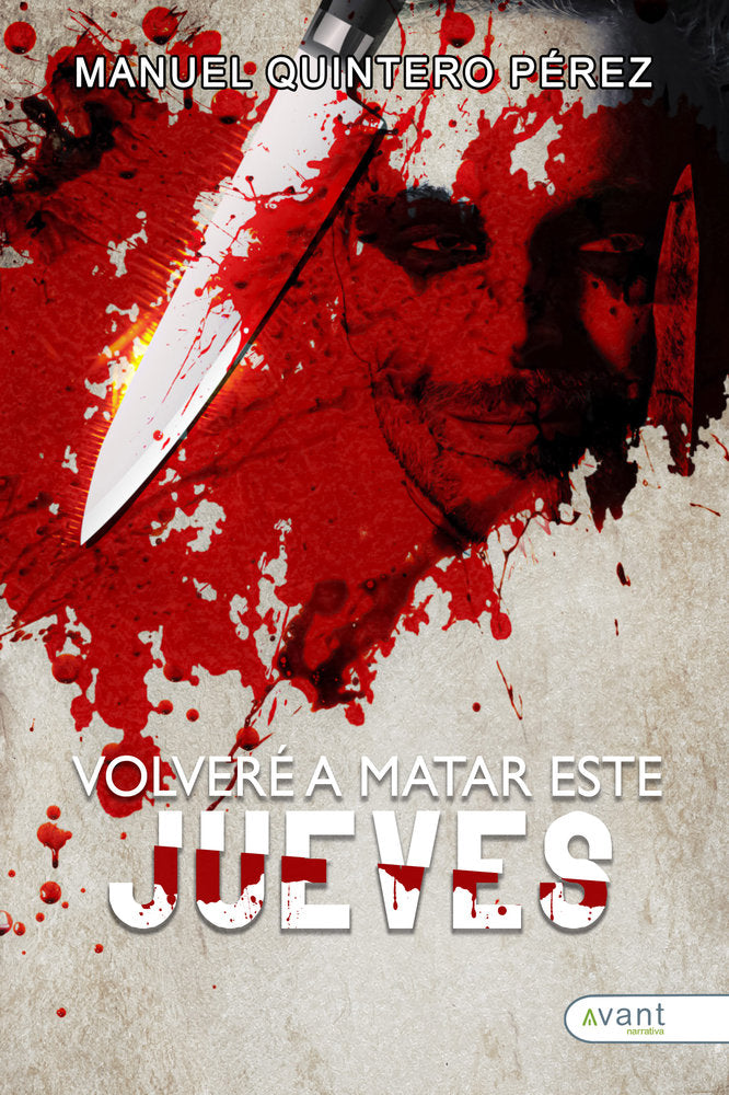 VOLVERÉ A MATAR ESTE JUEVES, de Quintero Pérez, Manuel | portada del libro