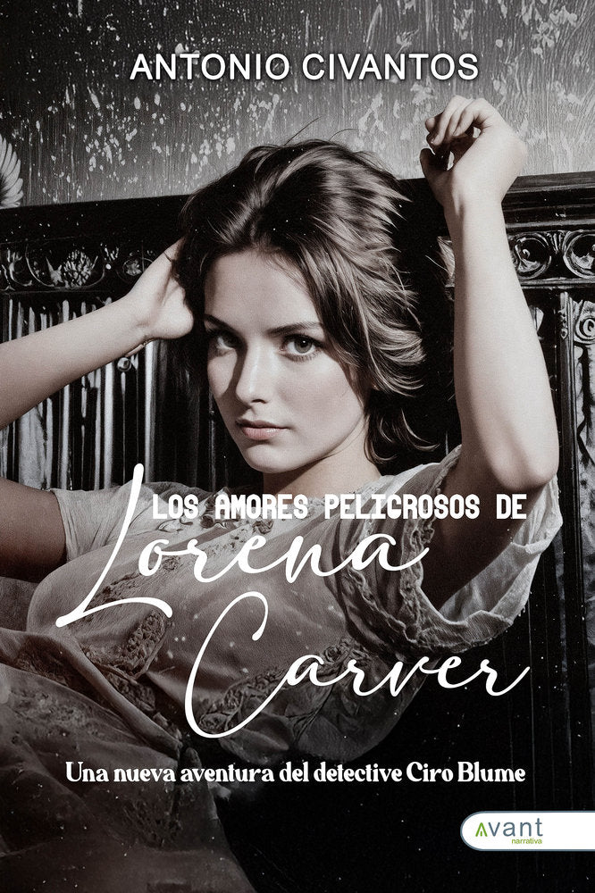 LOS AMORES PELIGROSOS DE LORENA CARVER, de Civantos Mayo, Antonio | portada del libro