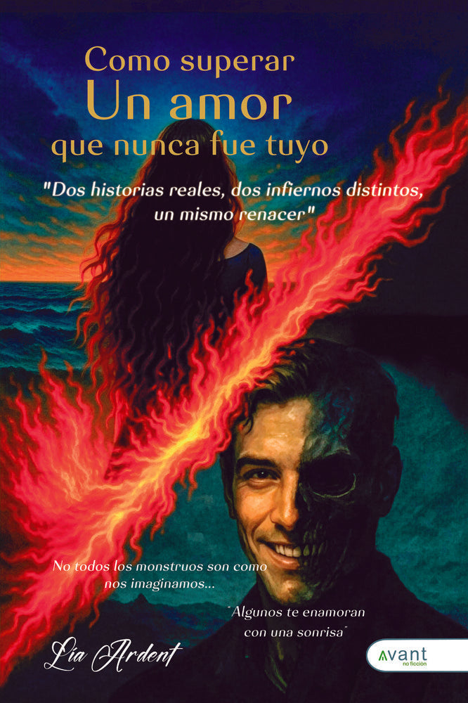 CÓMO SUPERAR UN AMOR QUE NUNCA FUE TUYO, de Ardent, Lía | portada del libro