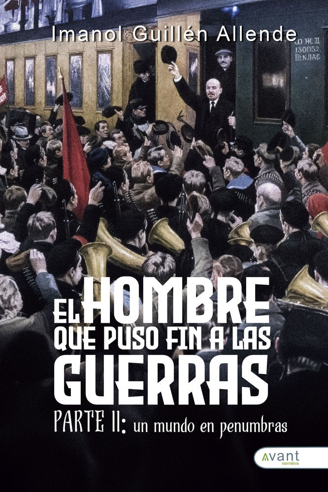EL HOMBRE QUE PUSO FIN A LAS GUERRAS II, de Guillén Allende, Imanol | portada del libro