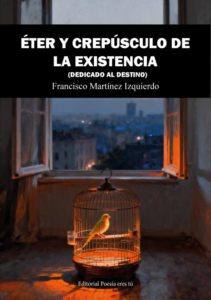 ÉTER Y CREPÚSCULO DE LA EXISTENCIA, de Martínez Izquierdo, Francisco | portada del libro