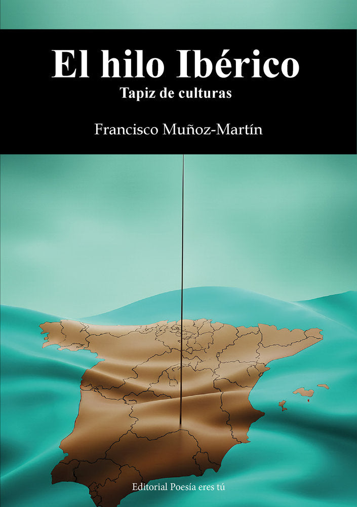 EL HILO IBÉRICO. TAPIZ DE CULTURAS, de Muñoz Martín, Francisco | portada del libro