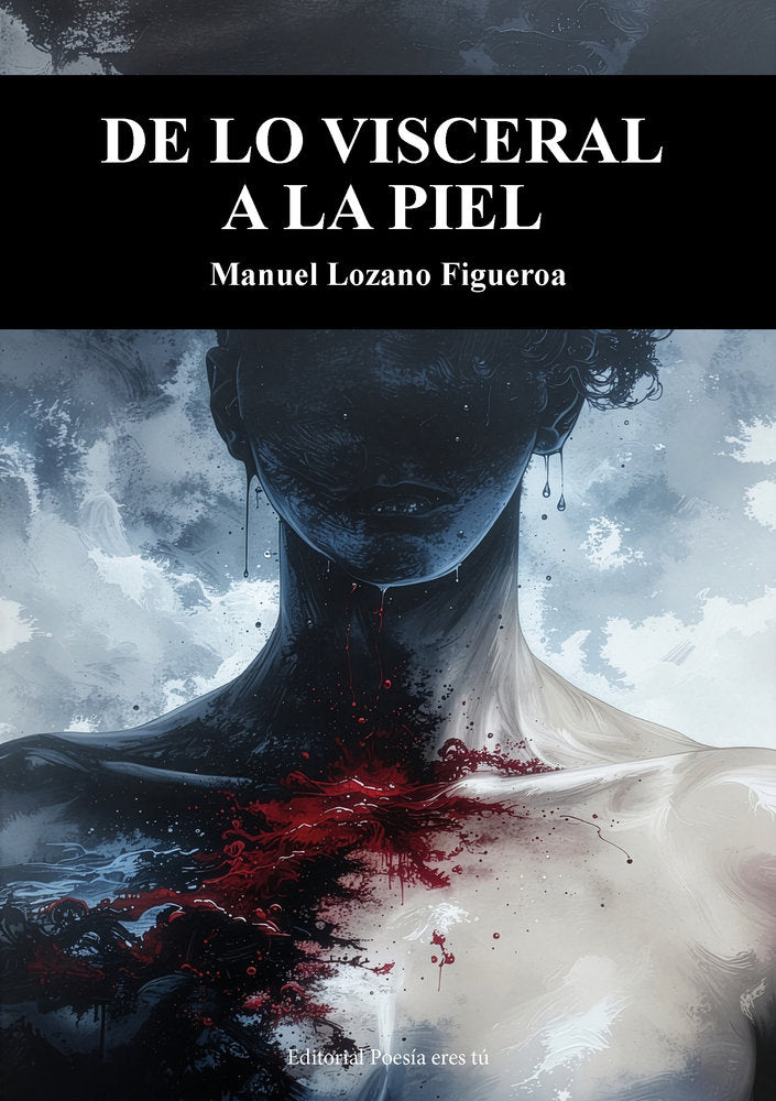 DE LO BISCERAL A LA PIEL, de Lozano Figueroa, Manuel | portada del libro