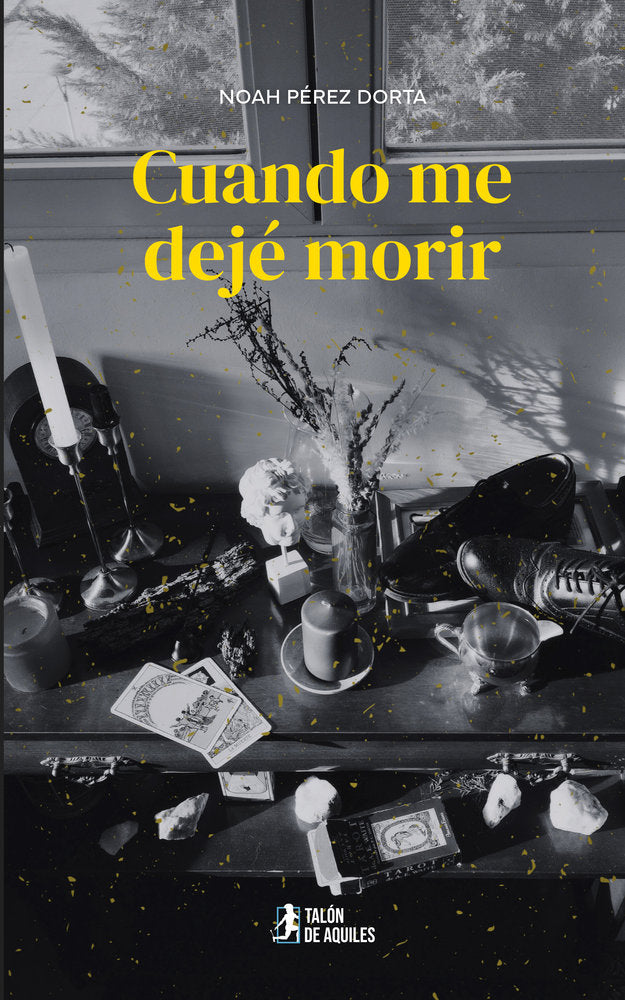 Cuando me dejé morir, de , Pérez Dorta, Noah | portada del libro