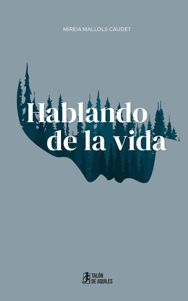 Hablando de la vida, de , Mallols Caudet, Mireia | portada del libro