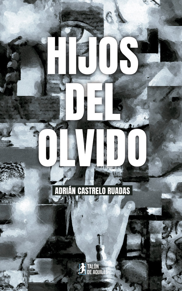Hijos del olvido, de , Castrelo Ruadas, Adrián | portada del libro