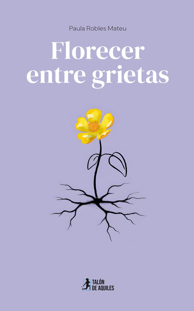 Florecer entre grietas, de , Robles Mateu, Paula | portada del libro