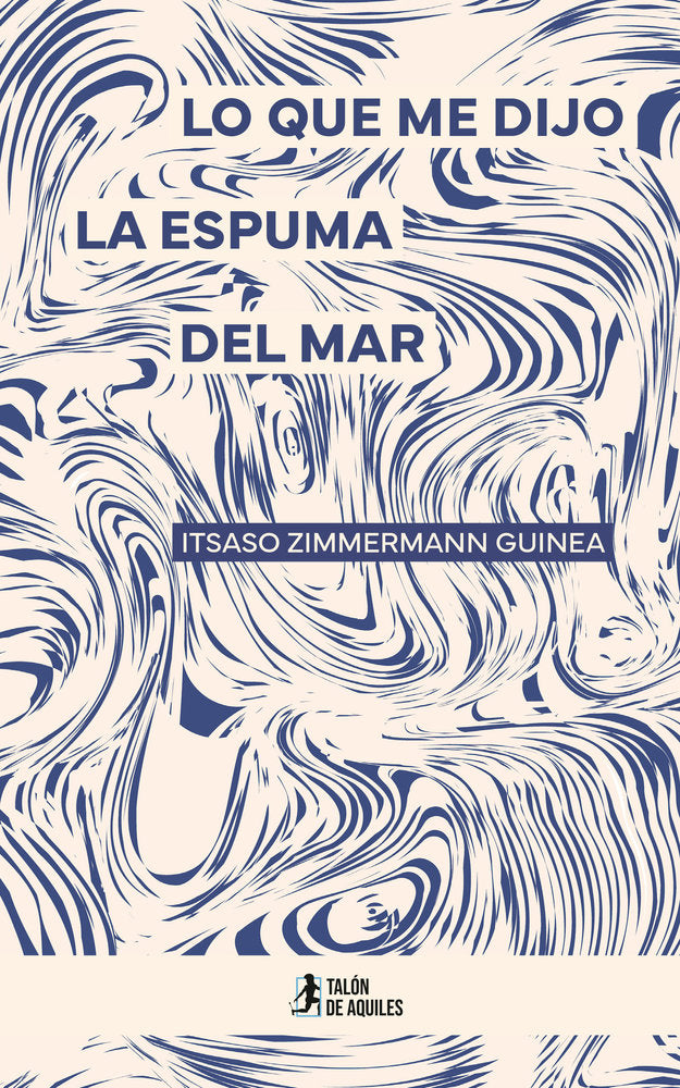 Lo que me dijo la espuma del mar, de , Zimmermann Guinea, Itsaso | portada del libro