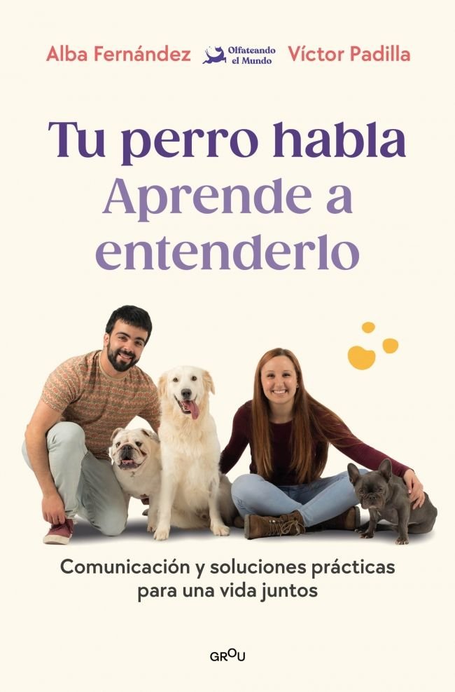 TU PERRO HABLA: APRENDE A ENTENDERLO, de ALBA FERNANDEZ | portada del libro