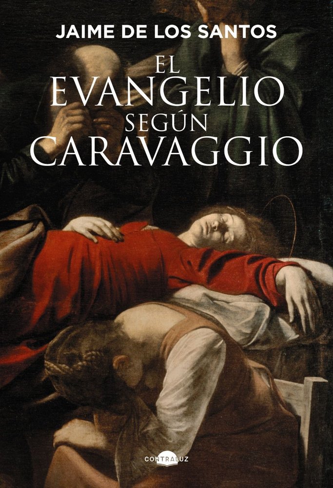 EL EVANGELIO SEGUN CARAVAGGIO, de DE LOS SANTOS, JAIME | portada del libro