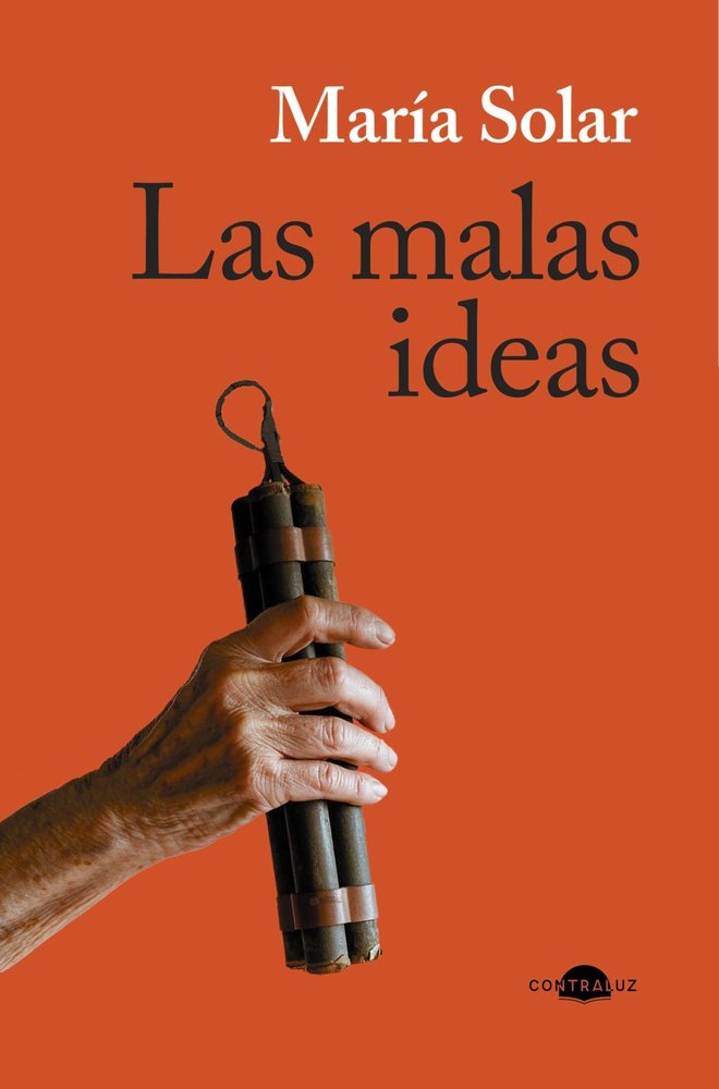 LAS MALAS IDEAS, de SOLAR, MARIA | portada del libro