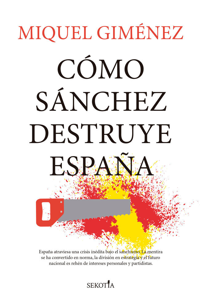 COMO SANCHEZ DESTRUYE ESPAÑA, de GIMENEZ GOMEZ, MIQUEL | portada del libro