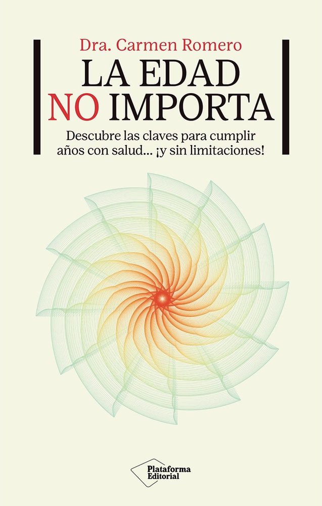 LA EDAD NO IMPORTA, de ROMERO, DRA. CARMEN | portada del libro