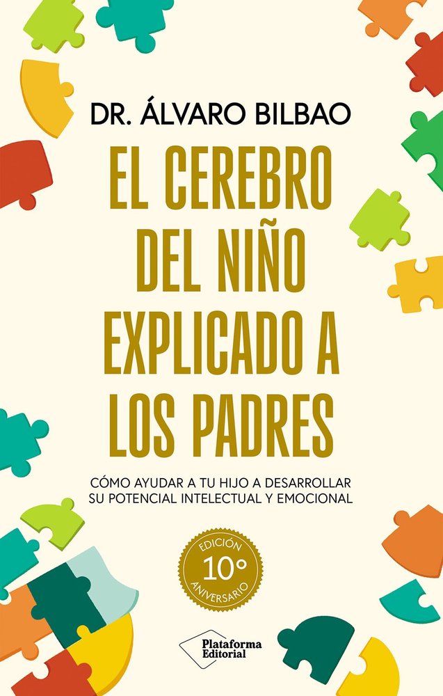 EL CEREBRO DEL NIÑO EXPLICADO A LOS PADRES, de BILBAO, ALVARO | portada del libro