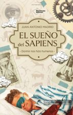 EL SUEÑO DEL SAPIENS, de Juan Antonio Madrid | portada del libro