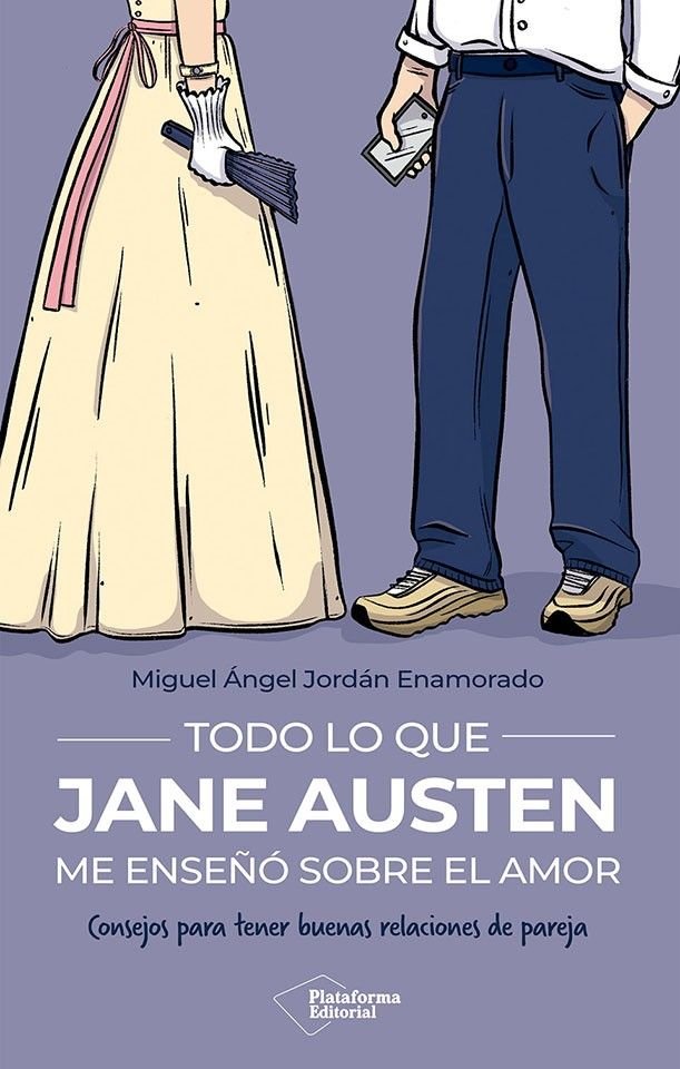 TODO LO QUE JANE AUSTEN ME ENSEÑO SOBRE EL AMOR, de JORDAN ENAMORADO, MIGUEL ANGEL | portada del libro