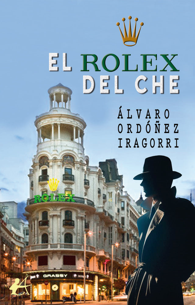 El Rolex del Che, de Ordóñez Iragorri, Álvaro | portada del libro