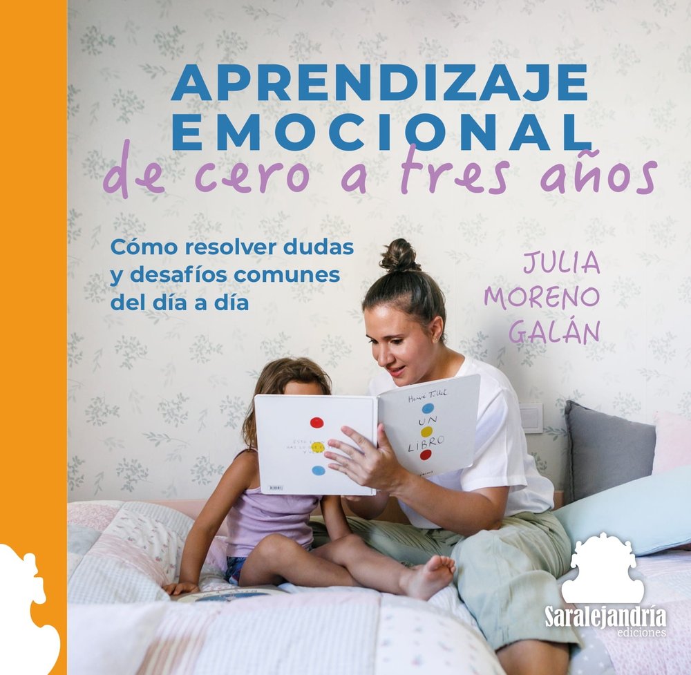 APRENDIZAJE EMOCIONAL DE CERO A TRES AÑOS, de MORENO GALÁN, JULIA | portada del libro