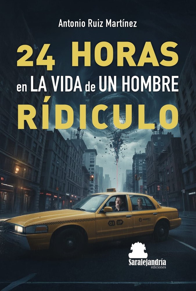 24 HORAS en LA VIDA de UN HOMBRE RIDÍCULO, de RUIZ MARTÍNEZ, ANTONIO | portada del libro