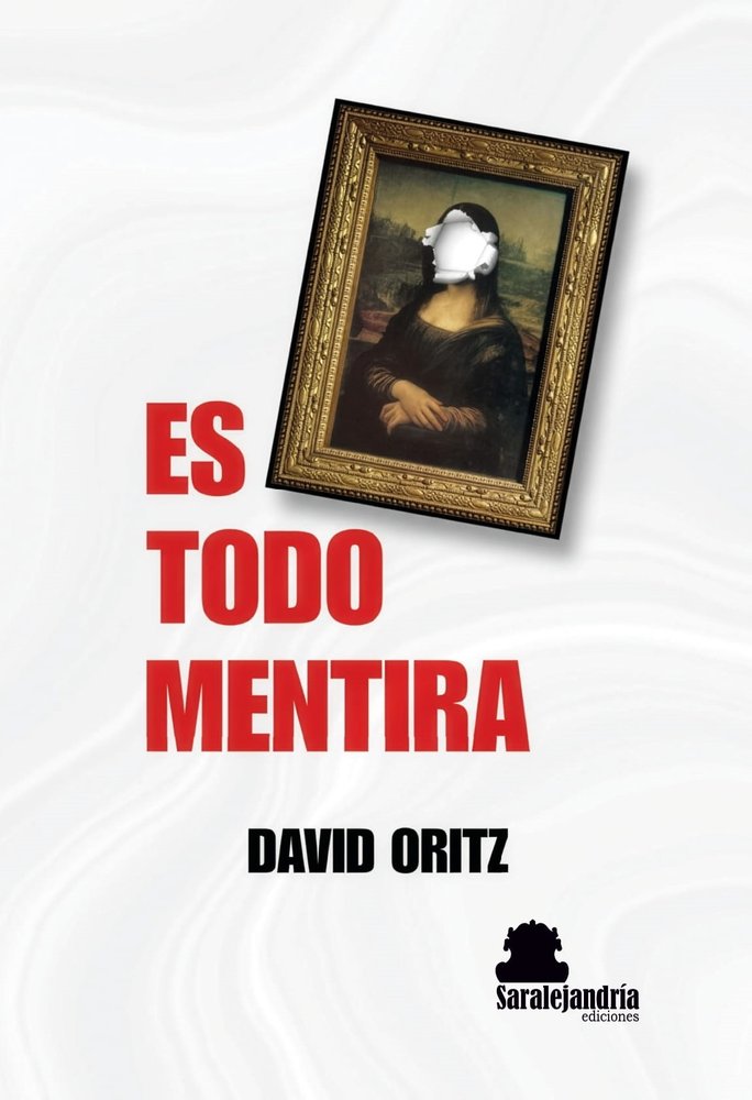 ES TODO MENTIRA, de ORITZ, DAVID | portada del libro