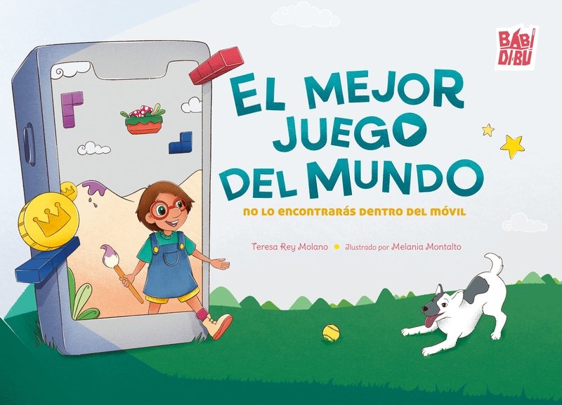 MEJOR JUEGO DEL MUNDO NO LO ENCONTRARAS DENTRO DEL MOVIL,EL, de REY MOLANO,TERESA | portada del libro
