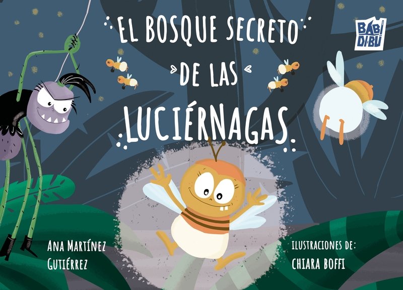 El bosque secreto de las luciernagas, de MARTINEZ GUTIERREZ,ANA | portada del libro