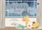 DANA DESDE MIS OJOS, LA, de CAROLINA GORRIZ | portada del libro