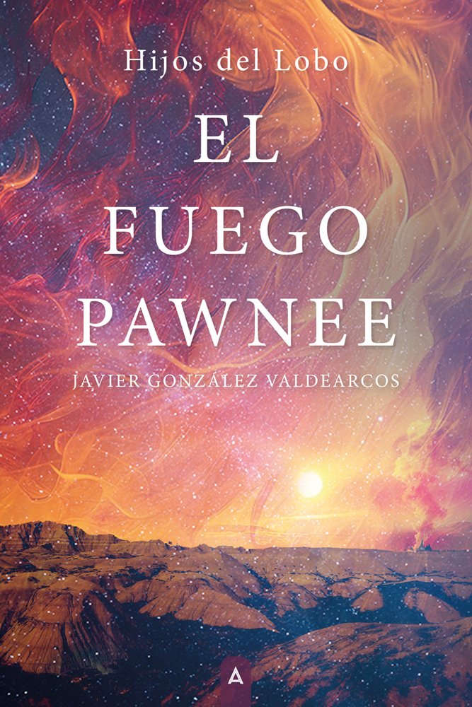 El fuego pawnee, de , González Valdearcos, Javier | portada del libro