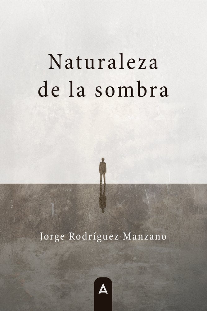 Naturaleza de la sombra, de , Rodríguez Manzano, Jorge | portada del libro
