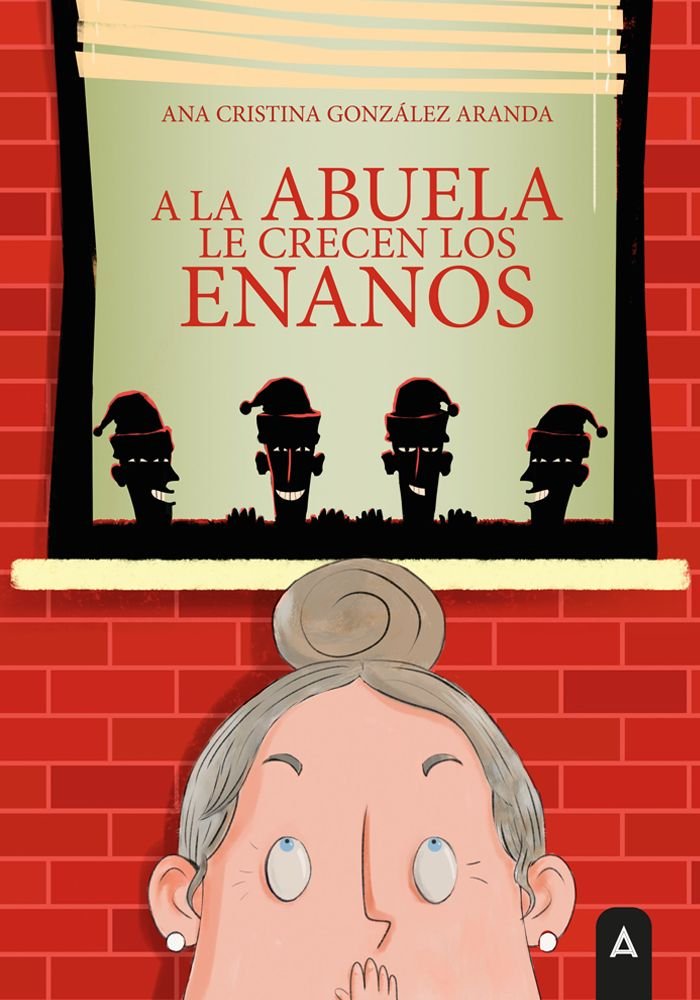 A la abuela le crecen los enanos, de , González Aranda, Ana Cristina | portada del libro